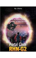 Portal CoDe RHN-G2: Evolution Birth of Star G force Defender of the Universe - Dark secrets - For the human being - Unveiled in Dreams - You Have Experimented
