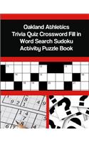 Oakland Athletics Trivia Quiz Crossword Fill in Word Search Sudoku Activity Puzzle Book