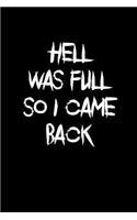 Hell Was So I Came Back: Blank Lined Journal