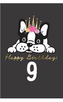 Happy Birthday! 9: 9th Birthday Gift Book for Messages, Birthday Wishes, Journaling and Drawings. for Dog Lovers!