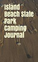 Island Beach State Park Camping Journal: Blank Lined Journal for New Jersey Camping, Hiking, Fishing, Hunting, Kayaking, and All Other Outdoor Activities