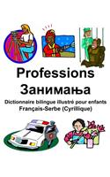 Français-Serbe (Cyrillique) Professions/&#1047;&#1072;&#1085;&#1080;&#1084;&#1072;&#1114;&#1072; Dictionnaire bilingue illustré pour enfants