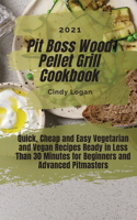 Pit Boss Wood Pellet Grill Cookbook 2021