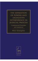 The Separation of Powers and Legislative Interference in Judicial Process