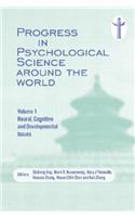 Progress in Psychological Science around the World. Volume 1 Neural, Cognitive and Developmental Issues.