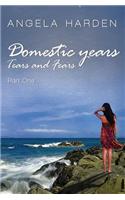 Domestic Years, Tears and Fears