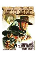 Any Gun Can Play: The Essential Guide to Euro-Westerns