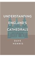Understanding England's Cathedrals