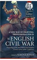 A New Way of Fighting: Professionalism in the English Civil War