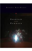 Fountain and Furnace
