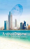 Arabian Dreams: An American Girl's Journey to Dubai