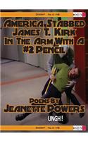 America Stabbed James T Kirk in the Arm with a #2 Pencil