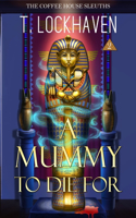 Mummy to Die For (Book 2)