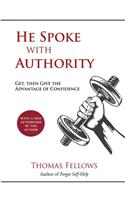 He Spoke with Authority: Get, then Give the Advantage of Confidence