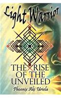 Light Warrior: The Rise of the Unveiled