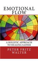 Emotional Flow: A Holistic Approach to Healing Sadism