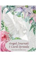 Angel Journal 3 Card Spreads: Record the Messages from your Angels for 30 days and feel their Love and Support