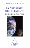 Birth of the Elements / La Naissance des éléments