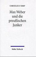 Max Weber Und Die Preussischen Junker