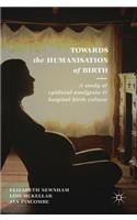 Towards the Humanisation of Birth