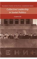 Collective Leadership in Soviet Politics