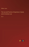 The Law and Practice of Injuctions in Equity and at Common Law: Vol. 1