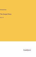 Gospel Story: Vol. III