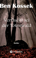 Verflucht sei der Totenwald