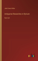 Anitquarian Researches in Illyricum