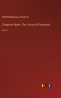 Complete Works. The History of Pendennis