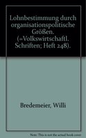Lohnbestimmung Durch Organisationspolitische Grossen