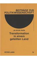 Transformation in Einem Geteilten Land: Vom Marxistisch-Leninistischen System Der Ddr Zum Freiheitlich-Demokratischen System Der Brd- 9. November 1989 Bis 3. Oktober 1990(73 Beitraege Zur Politikwissenschaft)