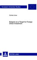 Bulgaria as a Target for Foreign Direct Investment