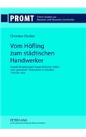 Vom Hoefling Zum Staedtischen Handwerker