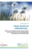 Deuil, Pardon Et Détachement...
