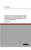 Willensfreiheit - Naturalisierung der Freiheit