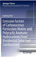 Emission Factors of Carbonaceous Particulate Matter and Polycyclic Aromatic Hydrocarbons from Residential Solid Fuel Combustions