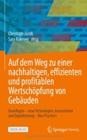 Auf dem Weg zu einer  nachhaltigen, effizienten und profitablen Wertschöpfung von Gebäuden