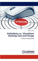 Verbalizers vs. Visualizers Viewing Text and Image