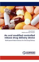 oral modified controlled release drug delivery device