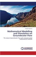 Mathematical Modelling and Simulation on Groundwater Flow