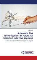 Automatic Risk Identification: an Approach based on Inductive Learning