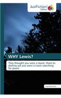 WHY Lewis?