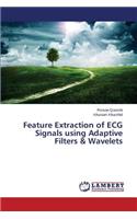 Feature Extraction of ECG Signals using Adaptive Filters & Wavelets