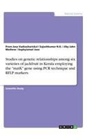 Studies on genetic relationships among six varieties of jackfruit in Kerala employing the matK gene using PCR technique and RFLP markers