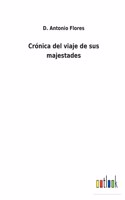Crónica del viaje de sus majestades