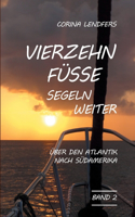 Vierzehn Füsse segeln weiter: Über den Atlantik nach Südamerika