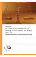 Le contrat de concession de service public ou bot en droits fr.et eg.