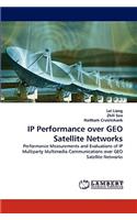 IP Performance over GEO Satellite Networks