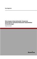 Konvergenz Internationaler Corporate Governance? Kritische Diskussion wesentlicher Entwicklungen: (German)
